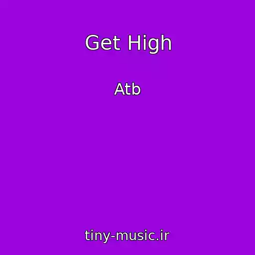 کاور آهنگ Get High از Atb