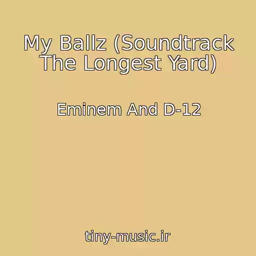 کاور آهنگ My Ballz (Soundtrack The Longest Yard) از Eminem And D-12