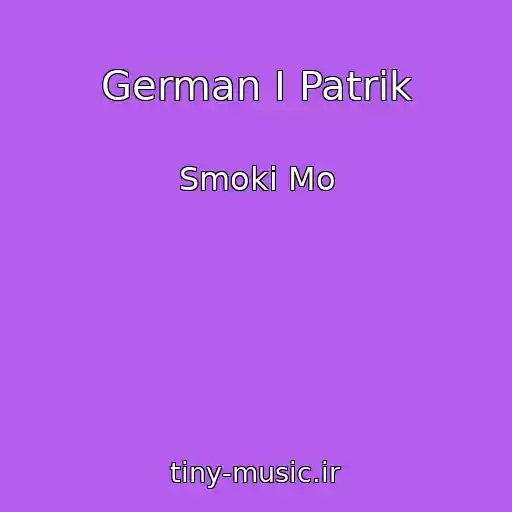 کاور آهنگ German I Patrik از Smoki Mo