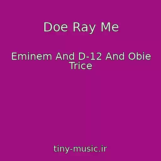 کاور آهنگ Doe Ray Me از Eminem And D-12 And Obie Trice