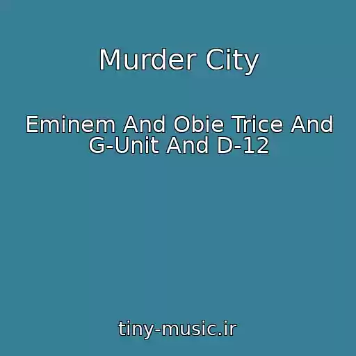 کاور آهنگ Murder City از Eminem And Obie Trice And G-Unit And D-12