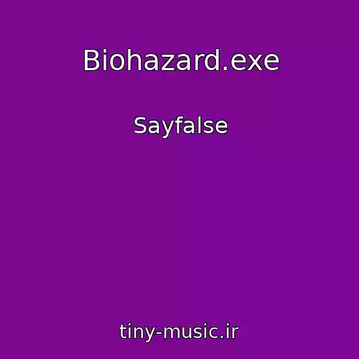 کاور آهنگ Biohazard.exe از Sayfalse