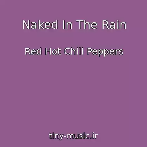 کاور آهنگ Naked In The Rain از Red Hot Chili Peppers