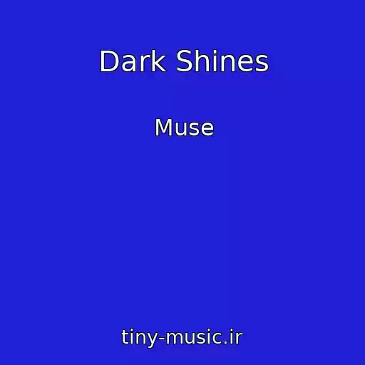 کاور آهنگ Dark Shines از Muse