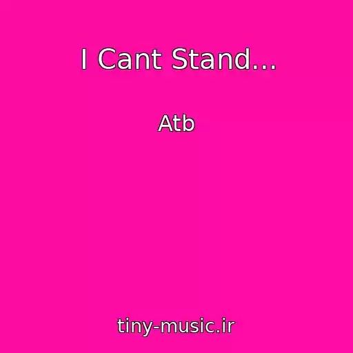 کاور آهنگ I Cant Stand... از Atb