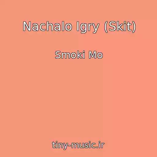 کاور آهنگ Nachalo Igry (Skit) از Smoki Mo