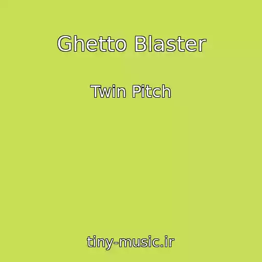 کاور آهنگ Ghetto Blaster از Twin Pitch