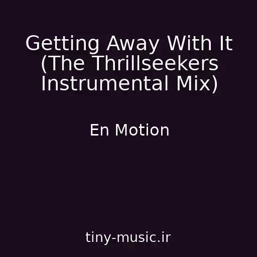 کاور آهنگ Getting Away With It (The Thrillseekers Instrumental Mix) از En Motion