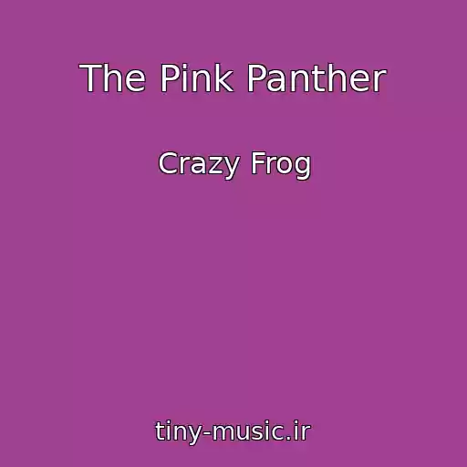 کاور آهنگ The Pink Panther از Crazy Frog