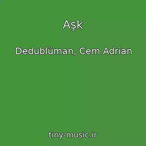 کاور آهنگ Aşk از Dedublüman, Cem Adrian
