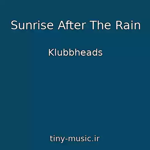کاور آهنگ Sunrise After The Rain از Klubbheads