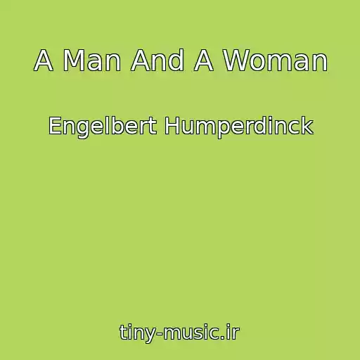 کاور آهنگ A Man And A Woman از Engelbert Humperdinck
