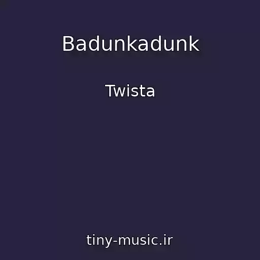 کاور آهنگ Badunkadunk از Twista