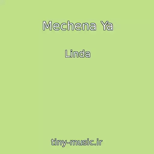کاور آهنگ Mechena Ya از Linda