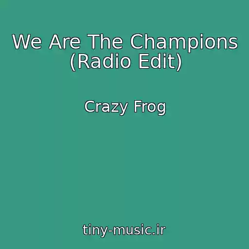 کاور آهنگ We Are The Champions (Radio Edit) از Crazy Frog