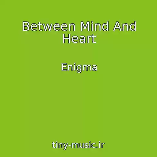 کاور آهنگ Between Mind And Heart از Enigma