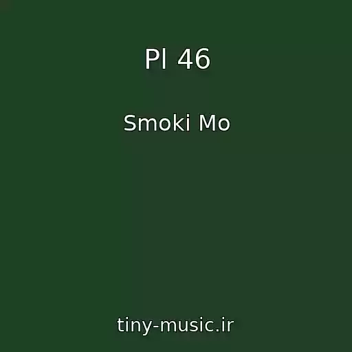 کاور آهنگ Pl 46 از Smoki Mo