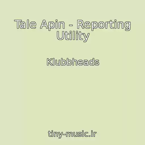 کاور آهنگ Tale Apin - Reporting Utility از Klubbheads