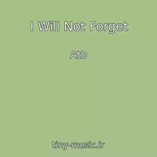 کاور آهنگ I Will Not Forget از Atb