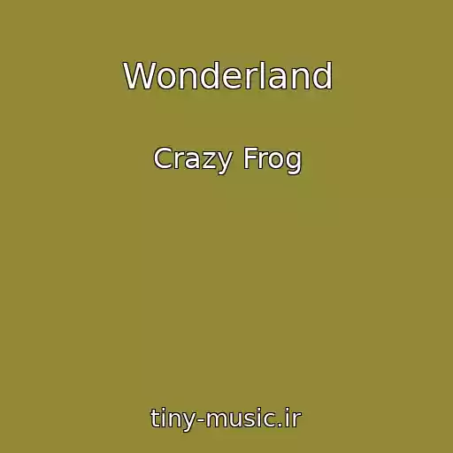کاور آهنگ Wonderland از Crazy Frog
