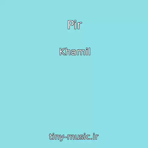 کاور آهنگ Pir از Khamil