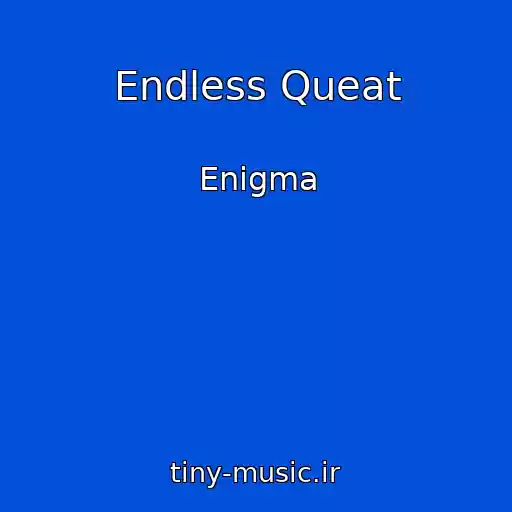 کاور آهنگ Endless Queat از Enigma