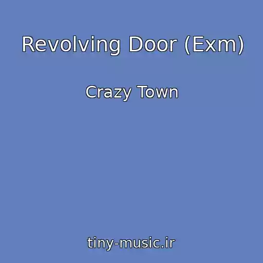 کاور آهنگ Revolving Door (Exm) از Crazy Town