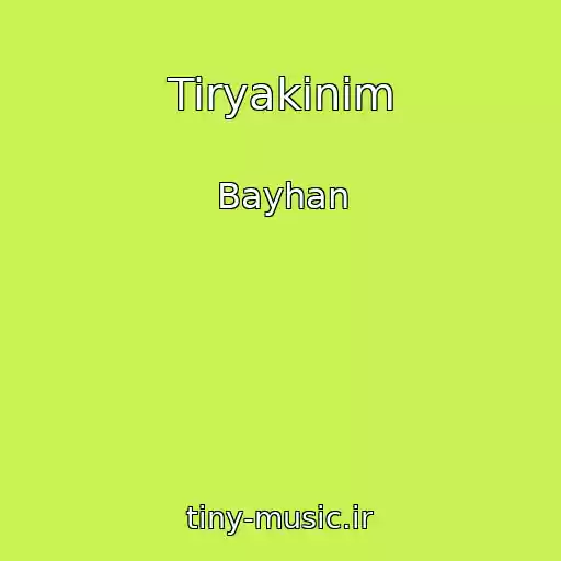 کاور آهنگ Tiryakinim از Bayhan