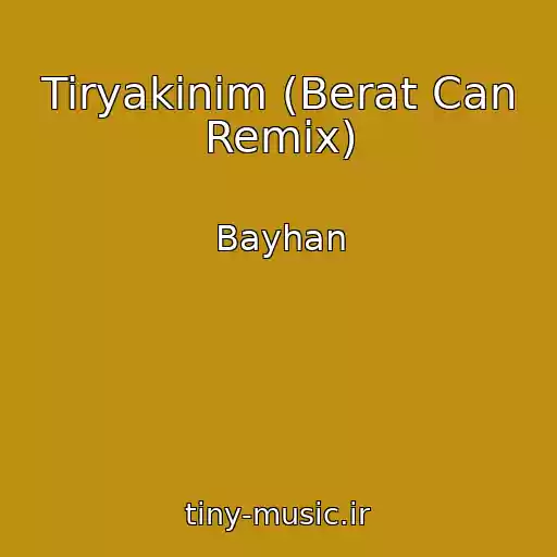 کاور آهنگ Tiryakinim (Berat Can Remix) از Bayhan