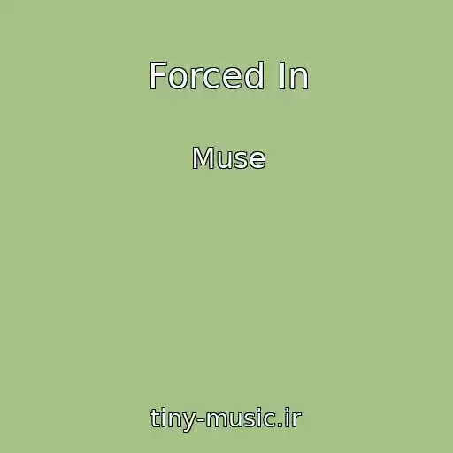 کاور آهنگ Forced In از Muse