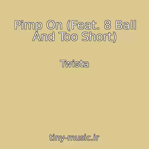 کاور آهنگ Pimp On (Feat. 8 Ball And Too Short) از Twista