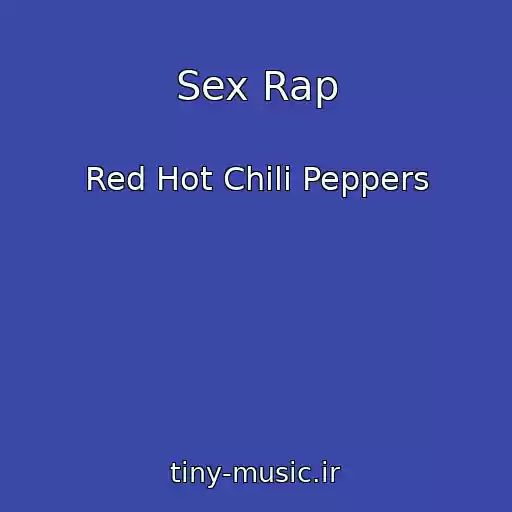 کاور آهنگ Sex Rap از Red Hot Chili Peppers