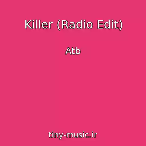 کاور آهنگ Killer (Radio Edit) از Atb