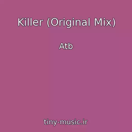 کاور آهنگ Killer (Original Mix) از Atb