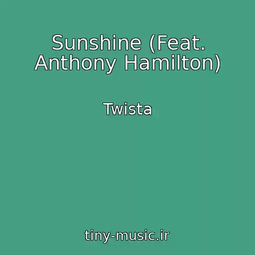 کاور آهنگ Sunshine (Feat. Anthony Hamilton) از Twista