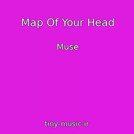 کاور آهنگ Map Of Your Head از Muse