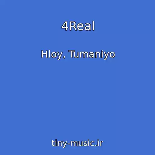 کاور آهنگ 4Real از Hloy, Tumaniyo