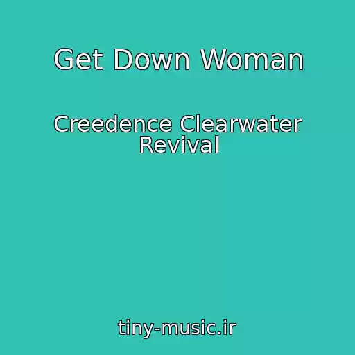 کاور آهنگ Get Down Woman از Creedence Clearwater Revival