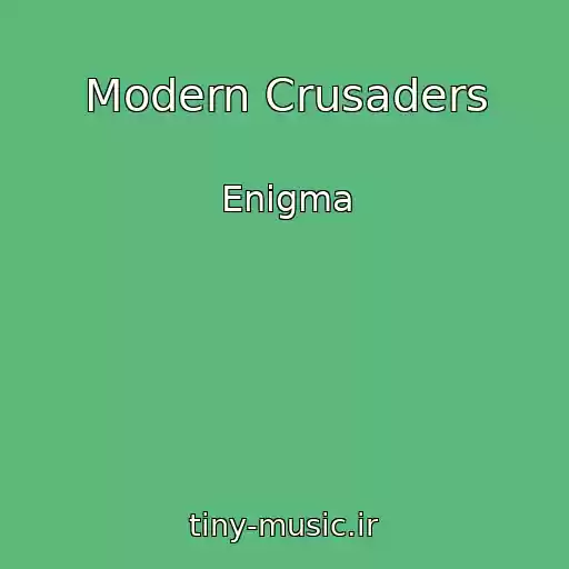 کاور آهنگ Modern Crusaders از Enigma