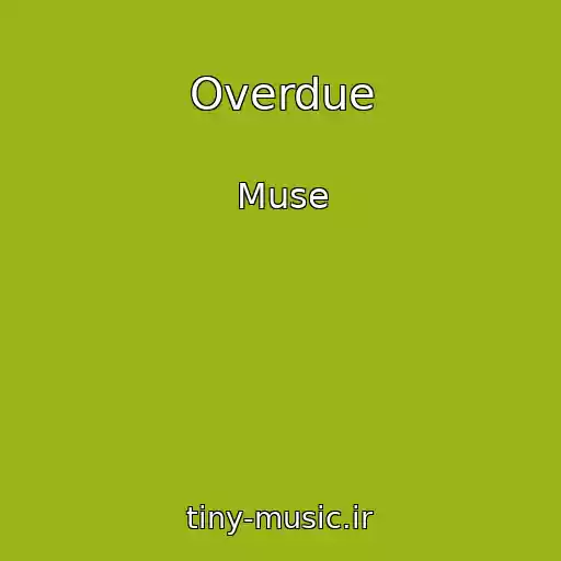 کاور آهنگ Overdue از Muse