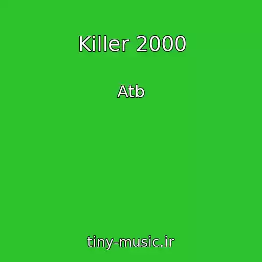 کاور آهنگ Killer 2000 از Atb