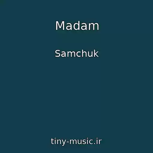 کاور آهنگ Madam از Samchuk