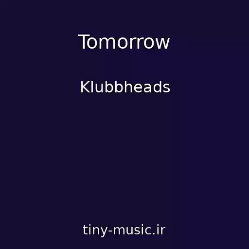 کاور آهنگ Tomorrow از Klubbheads