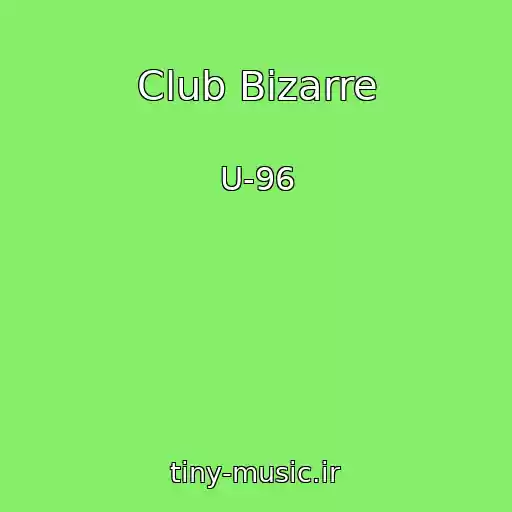 کاور آهنگ Club Bizarre از U-96