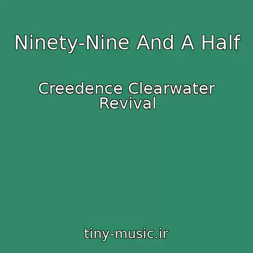 کاور آهنگ Ninety-Nine And A Half از Creedence Clearwater Revival