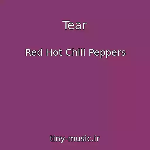 کاور آهنگ Tear از Red Hot Chili Peppers