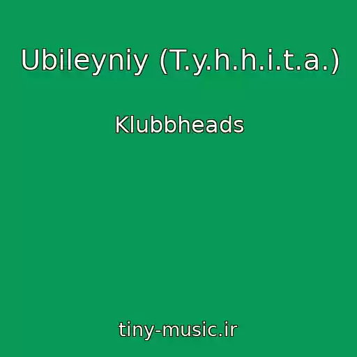 کاور آهنگ Ubileyniy (T.y.h.h.i.t.a.) از Klubbheads