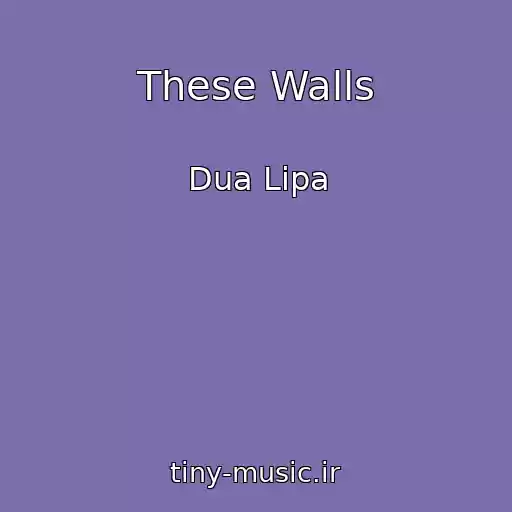 کاور آهنگ These Walls از Dua Lipa