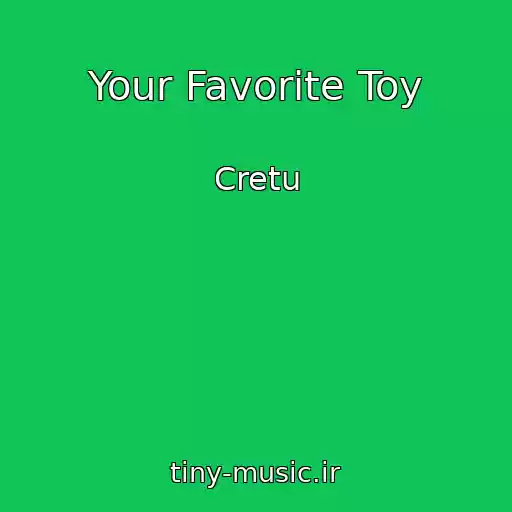 کاور آهنگ Your Favorite Toy از Cretu