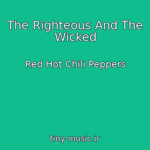 کاور آهنگ The Righteous And The Wicked از Red Hot Chili Peppers